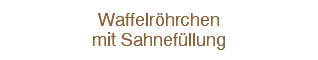 Waffelröhrchen mit Sahnefüllung